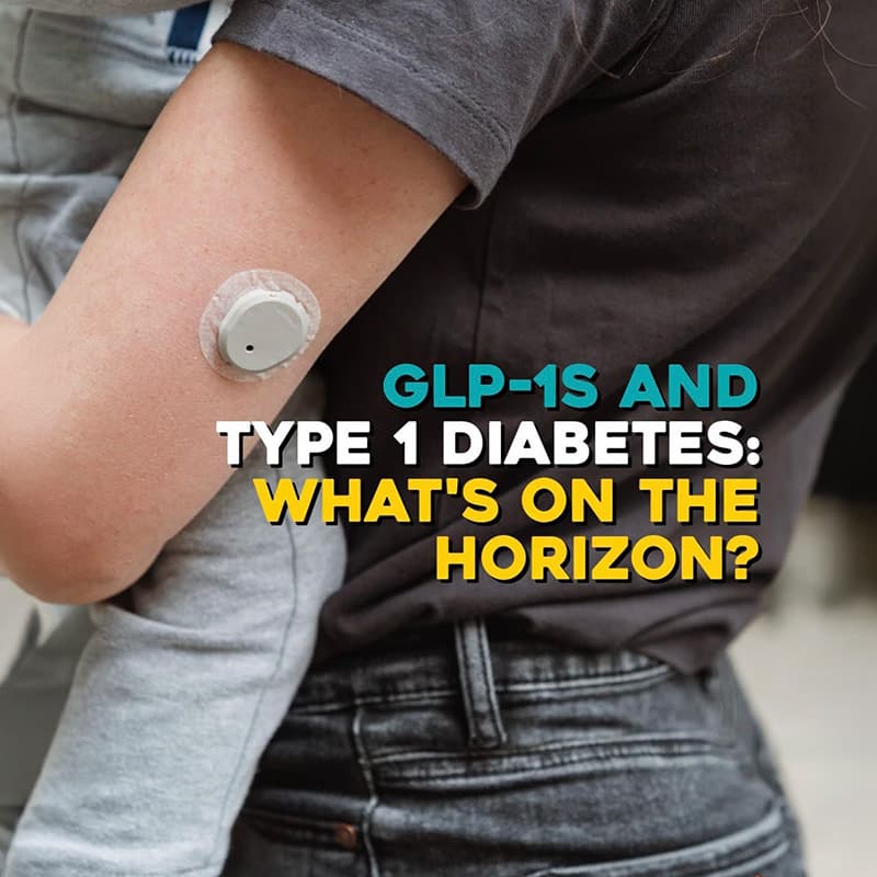 GLP-1S and Type 1 Diabetes
